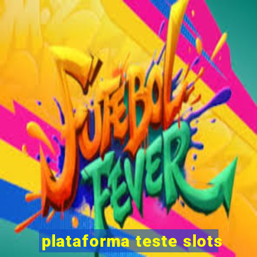 plataforma teste slots